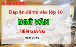 Đáp án đề thi tuyển sinh lớp 10 môn Ngữ văn Tiền Giang năm 2023