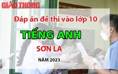 Đáp án đề thi tuyển sinh lớp 10 môn Tiếng Anh Sơn La năm 2023