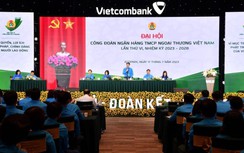 Vietcombank tổ chức thành công đại hội Công đoàn lần thứ VI