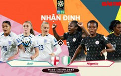 Nhận định, dự đoán kết quả Anh vs Nigeria, World Cup nữ 2023