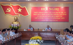 Cà Mau, Bạc Liêu họp bàn việc hợp nhất 2 tỉnh