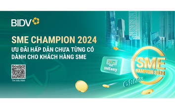 BIDV triển khai chương trình “SME Champion” dành cho khách hàng doanh nghiệp nhỏ và vừa