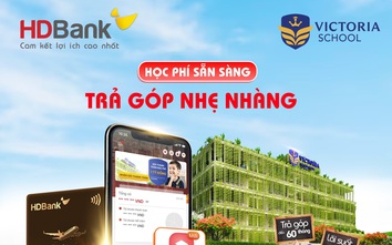 HDBank hỗ trợ trả góp 100% tiền học phí với kỳ hạn đến 60 tháng