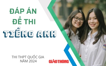 Đáp án đề thi môn Tiếng Anh THPT 2024 tất cả 24 mã đề