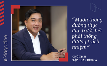 Chủ tịch Tập đoàn Đèo Cả: Lòng không bền sao làm doanh nhân