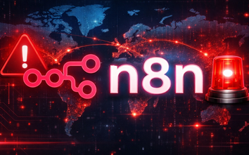 Hàng nghìn hệ thống n8n tại Việt Nam nguy cơ bị chiếm quyền vì lỗ hổng bảo mật