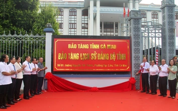 Thành lập Bảo tàng Lịch sử Đảng bộ tỉnh Cà Mau