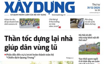 Tin mới nhất, hay nhất trên Báo Xây dựng ngày 31/12/2025