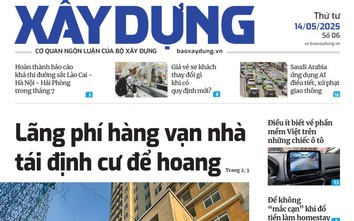 Tin mới nhất, hay nhất trên Báo Xây dựng ngày 14/5/2025