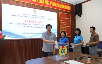 Công đoàn Xây dựng phát động chung tay xây nhà văn hóa trên quần đảo Trường Sa