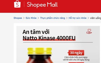 Bộ Y tế yêu cầu Shopee, Lazada ngừng kinh doanh nhiều loại thực phẩm chức năng