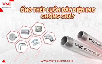 Ống luồn dây điện ren IMC Vietconduit - Giải pháp tin cậy cho các công trình