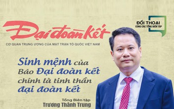 Sinh mệnh của Báo Đại đoàn kết chính là tinh thần đại đoàn kết