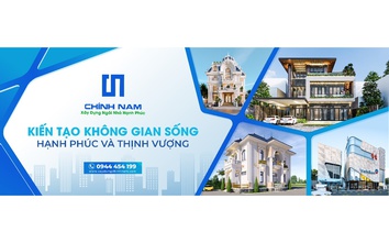 Công ty CP Thiết kế Xây dựng Chính Nam: Hơn một thập kỷ kiến tạo ngôi nhà hạnh phúc