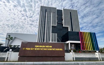 Thanh Hóa: Cung Văn hóa thiếu nhi và trung tâm thể thao 250 tỷ đồng cán đích sớm 5 tháng