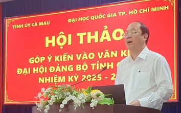 Cà Mau: Hội thảo góp ý văn kiện Đại hội Đảng bộ tỉnh sau hợp nhất