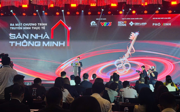 Săn nhà thông minh: Chương trình truyền hình thực tế đầu tiên về mua, thuê nhà