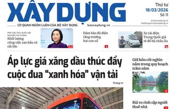 Tin mới nhất, hay nhất trên Báo Xây dựng ngày 18/3/2026