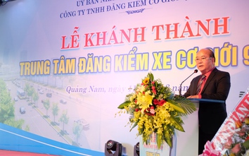 Quảng Nam khánh thành Trung tâm Đăng kiểm cơ giới tư nhân đầu tiên