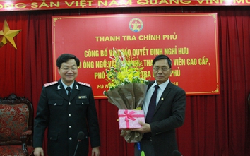 Phó Tổng Thanh tra Chính phủ Ngô Văn Khánh nghỉ hưu từ 1/3
