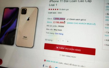 Sốc: Chưa ra mắt, iPhone 11 "nhái" đã được bán tại VN với giá 1,8 triệu