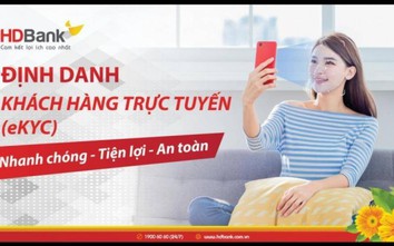 HDBank triển khai giải pháp định danh khách hàng trực tuyến eKYC