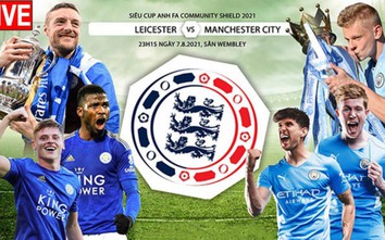 Link xem trực tiếp Leicester City vs Man City 23h15 ngày 7/8