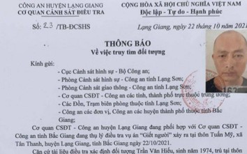 Nóng: Công an đang truy bắt nghi phạm giết người dã man tại Bắc Giang