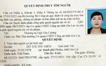 Công an truy tìm nữ kế toán UBMTTQ Việt Nam tỉnh Gia Lai để điều tra