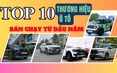 Tốp 10 thương hiệu ô tô bán chạy nhất Việt Nam