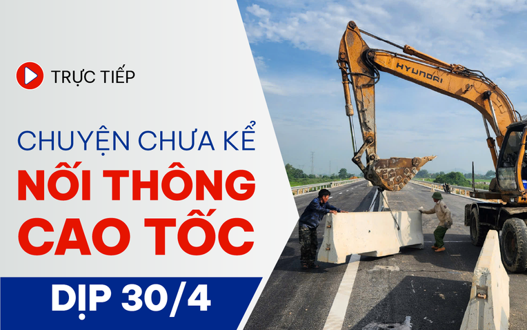 Chuyện chưa kể nối thông cao tốc dịp 30/4
