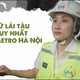 Nữ lái tàu duy nhất trên tuyến metro Nhổn - ga Hà Nội